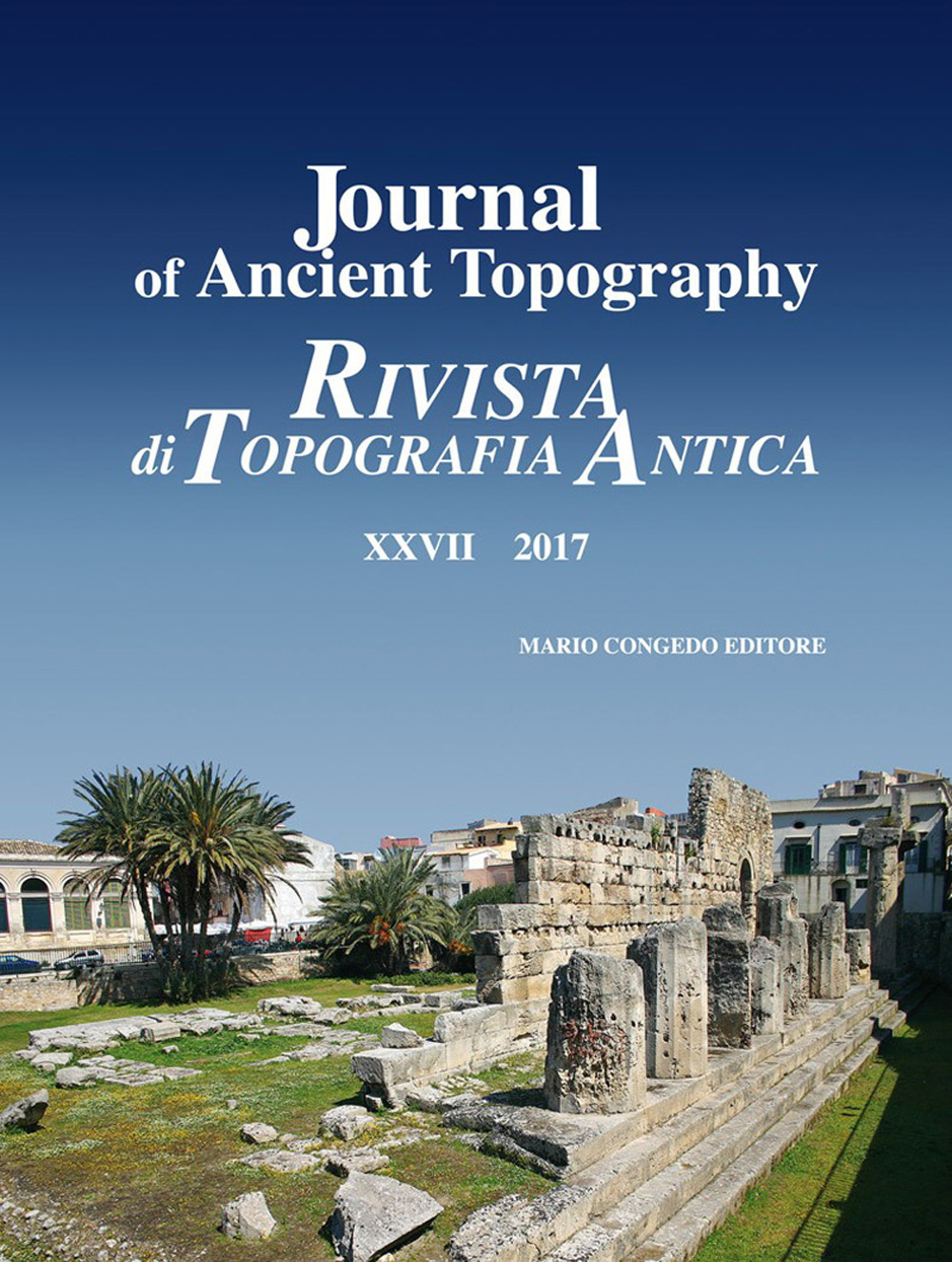 Journal of ancient topography-Rivista di topografia antica. Vol. 27