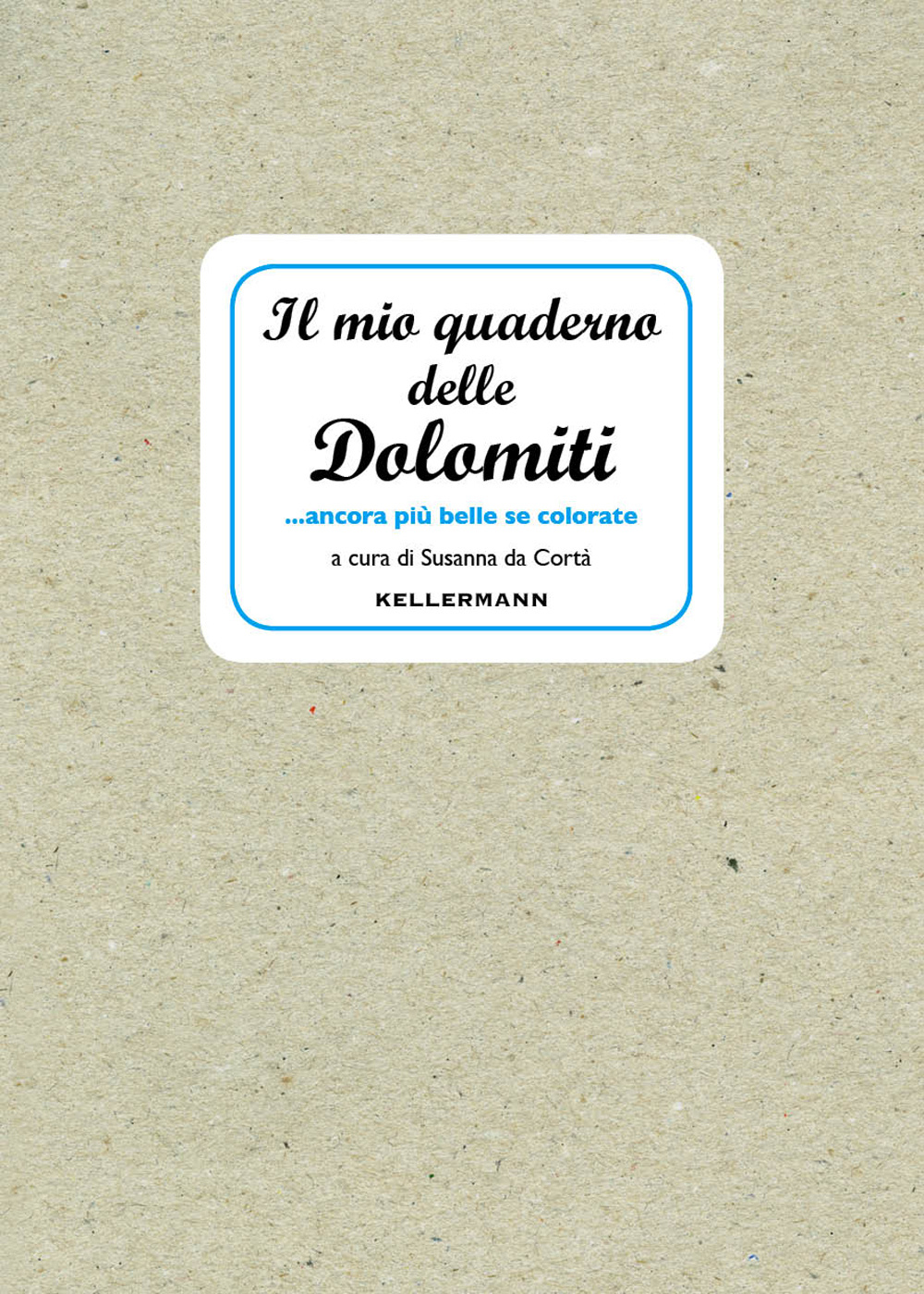 Il mio quaderno delle Dolomiti... ancora più belle se colorate