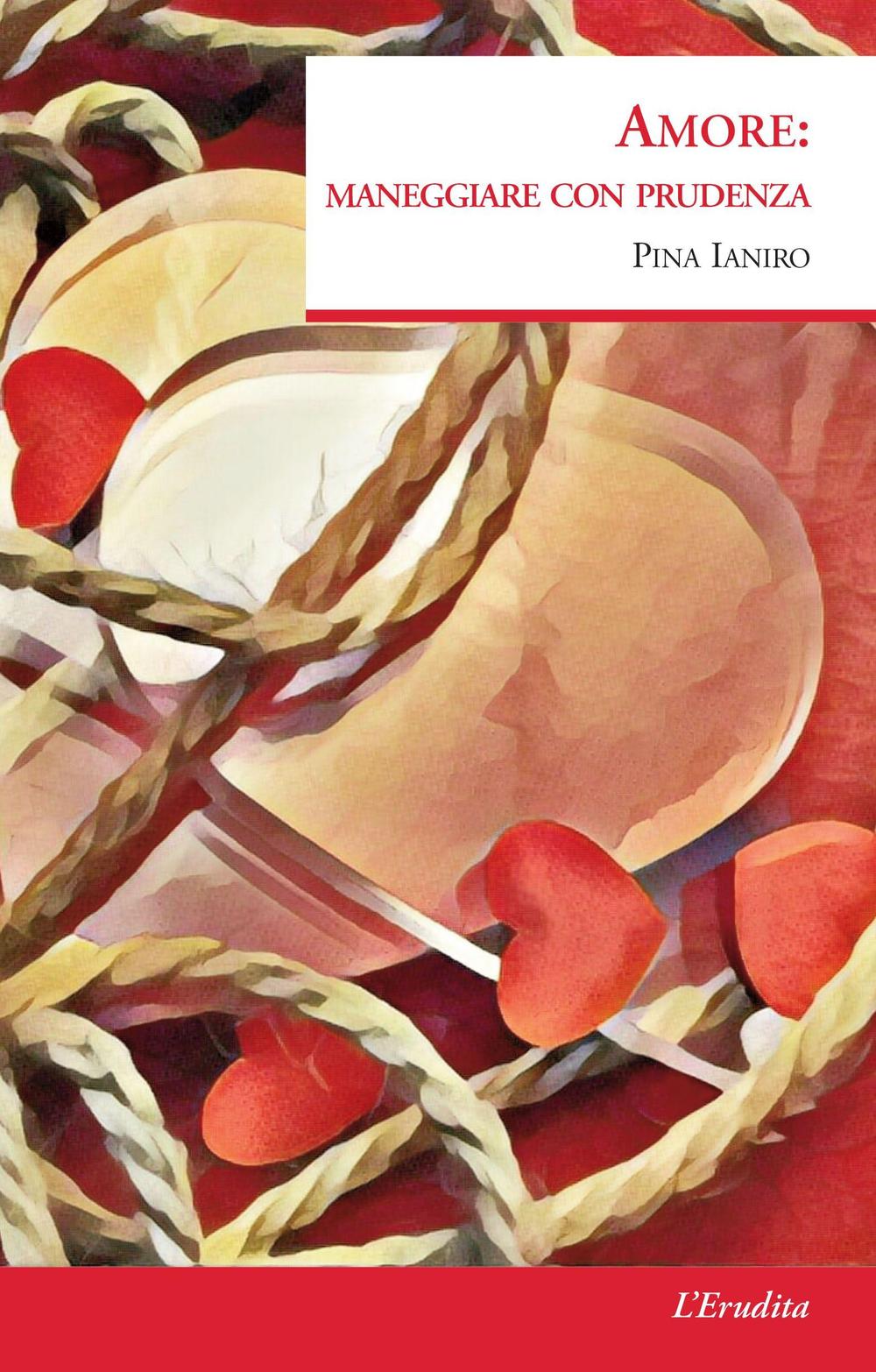 Amore: maneggiare con prudenza