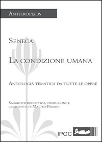 La condizione umana. Antologia tematica da tutte le opere