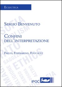 Confini dell'interpretazione Freud, Feyerabend, Foucault