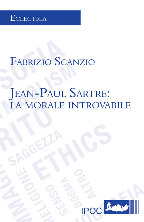 Jean-Paul Sartre. La morale introvabile