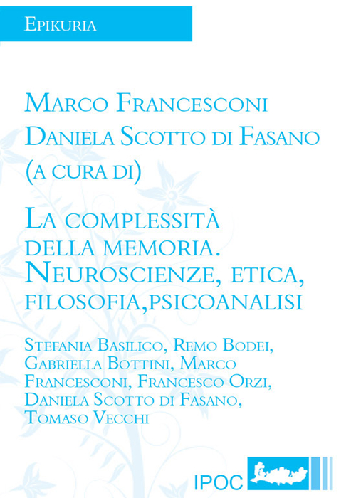 La complessità della memoria. Neuroscienze, etica, filosofia, psicoloanalisi