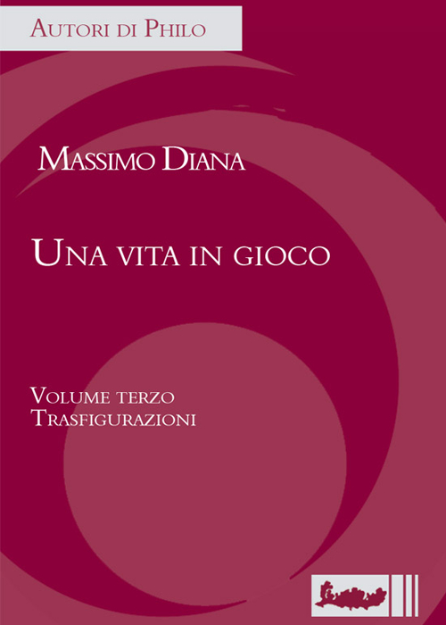Una vita in gioco. Vol. 3: Trasfigurazioni