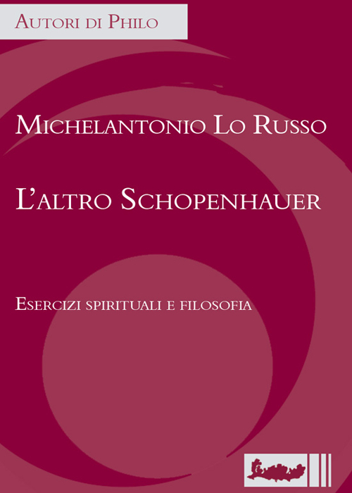 L'altro Schopenhauer. Esercizi spirituali e filosofia