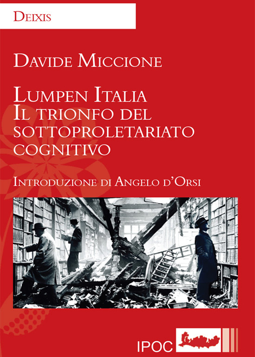 Lumpen Italia. Il trionfo del sottoproletariato cognitivo