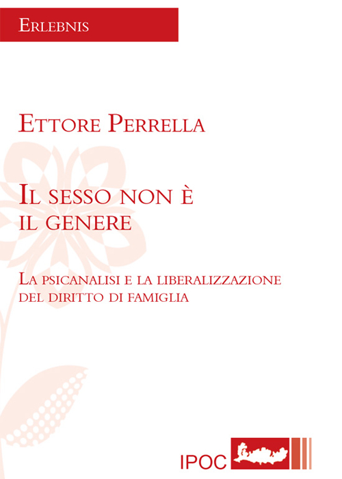 Il sesso non è il genere. La psicanalisi e la liberalizzazione del diritto di famiglia
