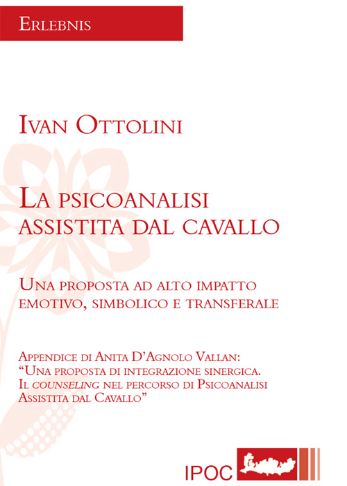 La psicoanalisi assistita dal cavallo. Una proposta ad alto impatto emotivo, simbolico e transferale
