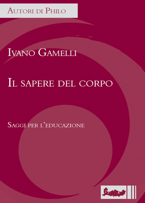 Il sapere del corpo. Saggi per l'educazione
