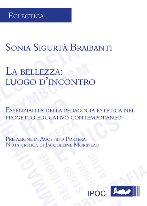 La bellezza: luogo d'incontro. Essenzialità della pedagogia estetica nel progetto educativo contemporaneo