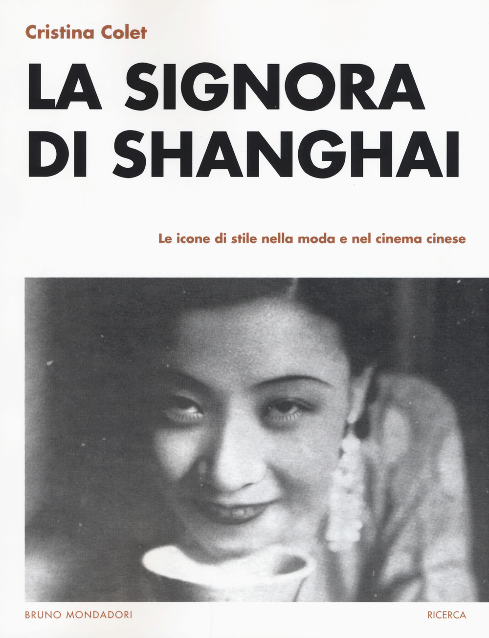 La signora di Shanghai. Le icone di stile nella moda e nel cinema cinese