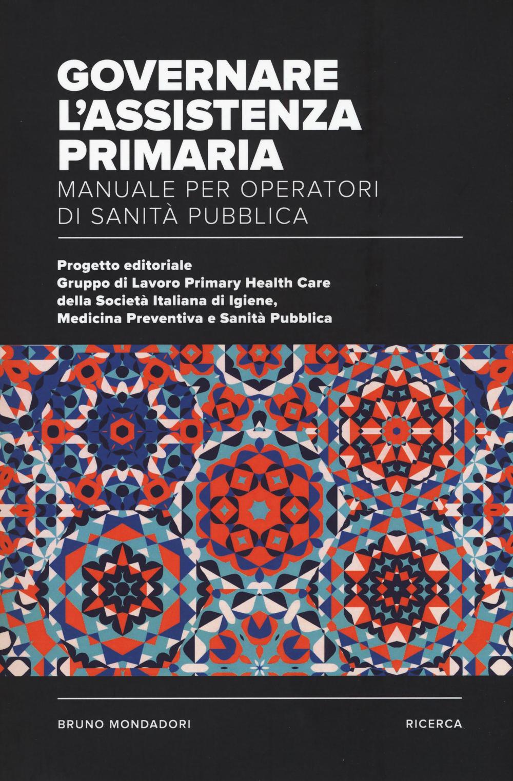 Governare l'assistenza primaria. Manuale per operatori di sanità pubblica