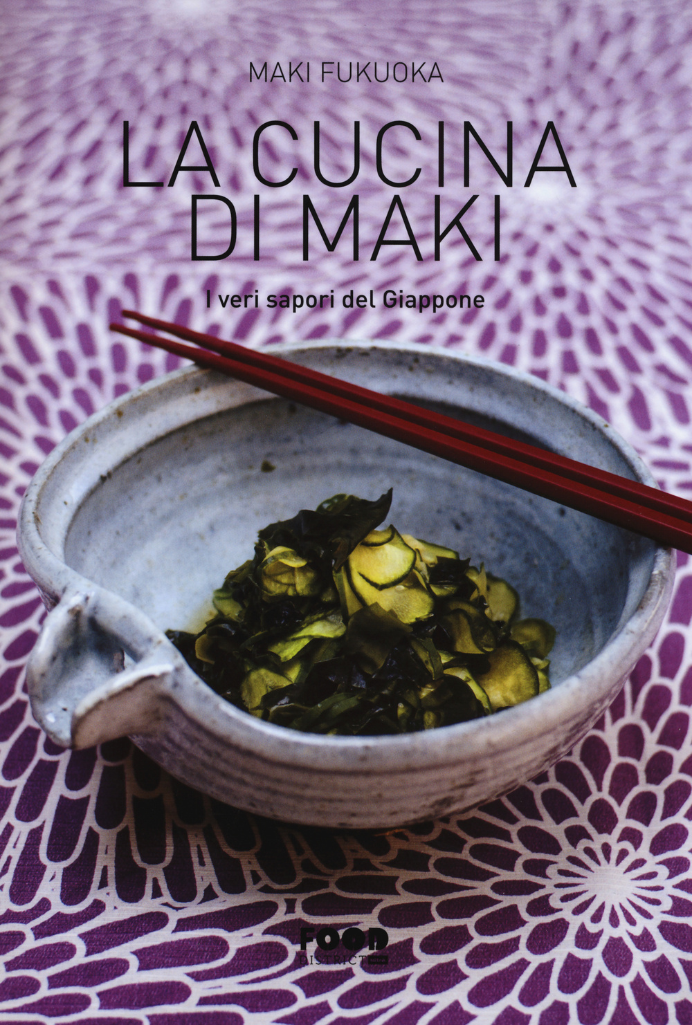 La cucina di Maki. I veri sapori del Giappone