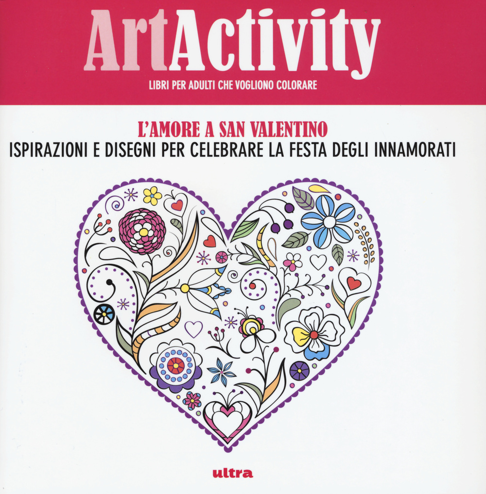 Art activity. L'amore a san Valentino. Ispirazioni e disegni per celebrare la festa degli innamorati