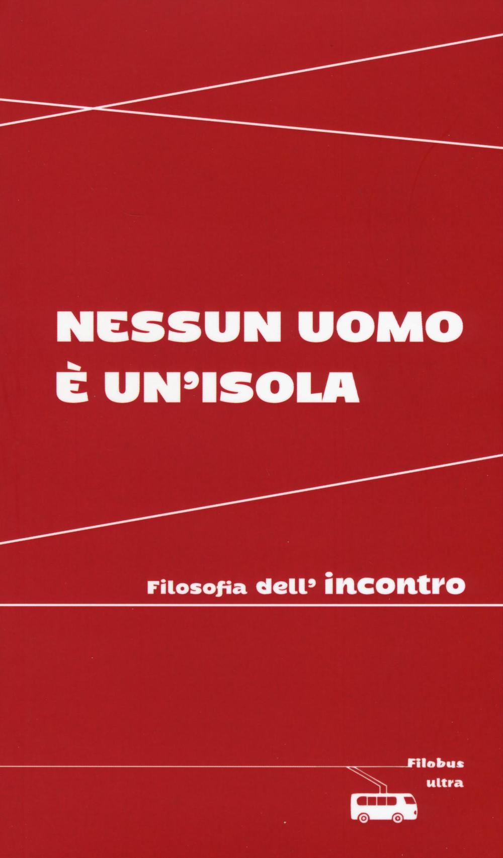 Nessun uomo è un'isola. Filosofia dell'incontro