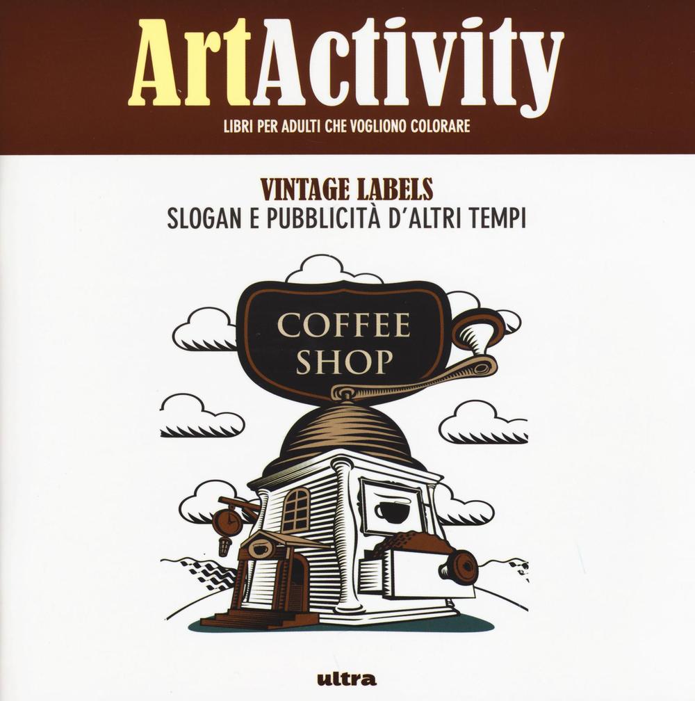 Art activity. Vintage labels. Slogan e pubblicità d'altri tempi