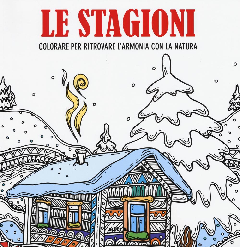 Art activity. Le stagioni. Colorare per ritrovare l'armonia con la natura