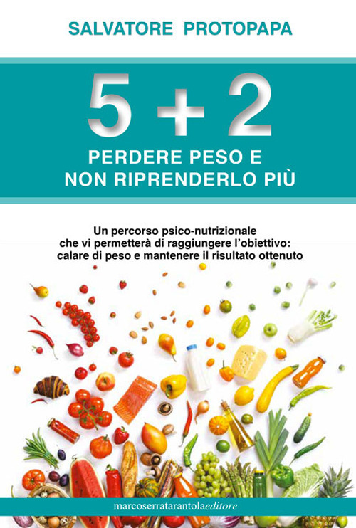 5+2 Perdere peso e non riprenderlo più
