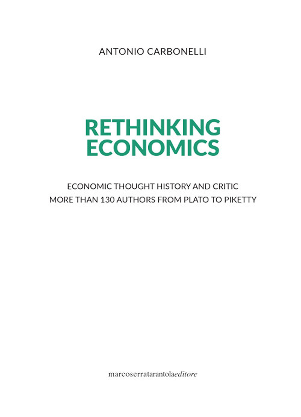 Rethinking economics. Economic thought history and critic more than 130 authors from Plato to Piketty