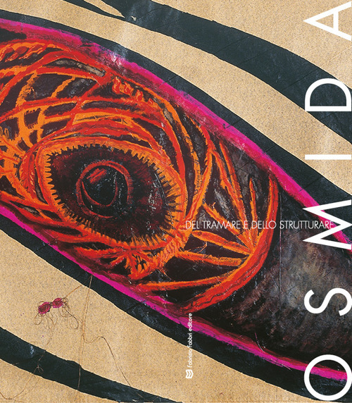 Osmida. Del tramare e dello strutturare. Catalogo della mostra (Perugia, 2-24 marzo 2019)