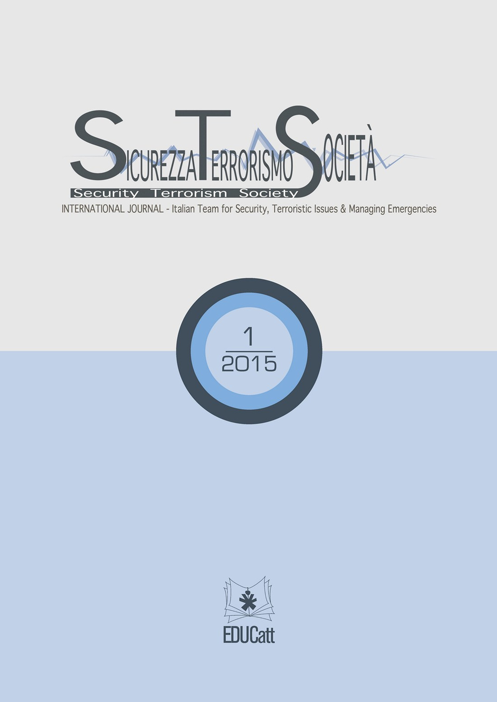 Sicurezza, terrorismo, società. International journal. Ediz. italiana e inglese. Vol. 1