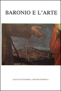 Baronio e l'arte. Atti del Convegno internazionale di studi (Sora, 10-13 ottobre 1984)
