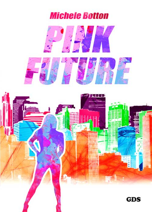 Pink future. Ediz. italiana