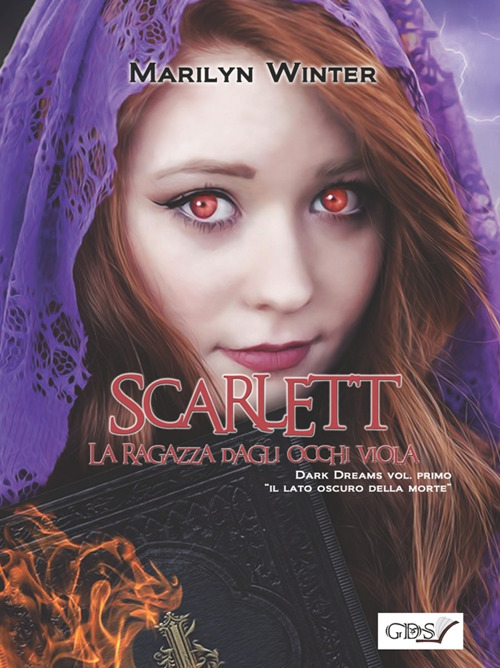 Scarlett la ragazza dagli occhi viola. Dark dreams. «Il lato oscuro della morte». Vol. 1