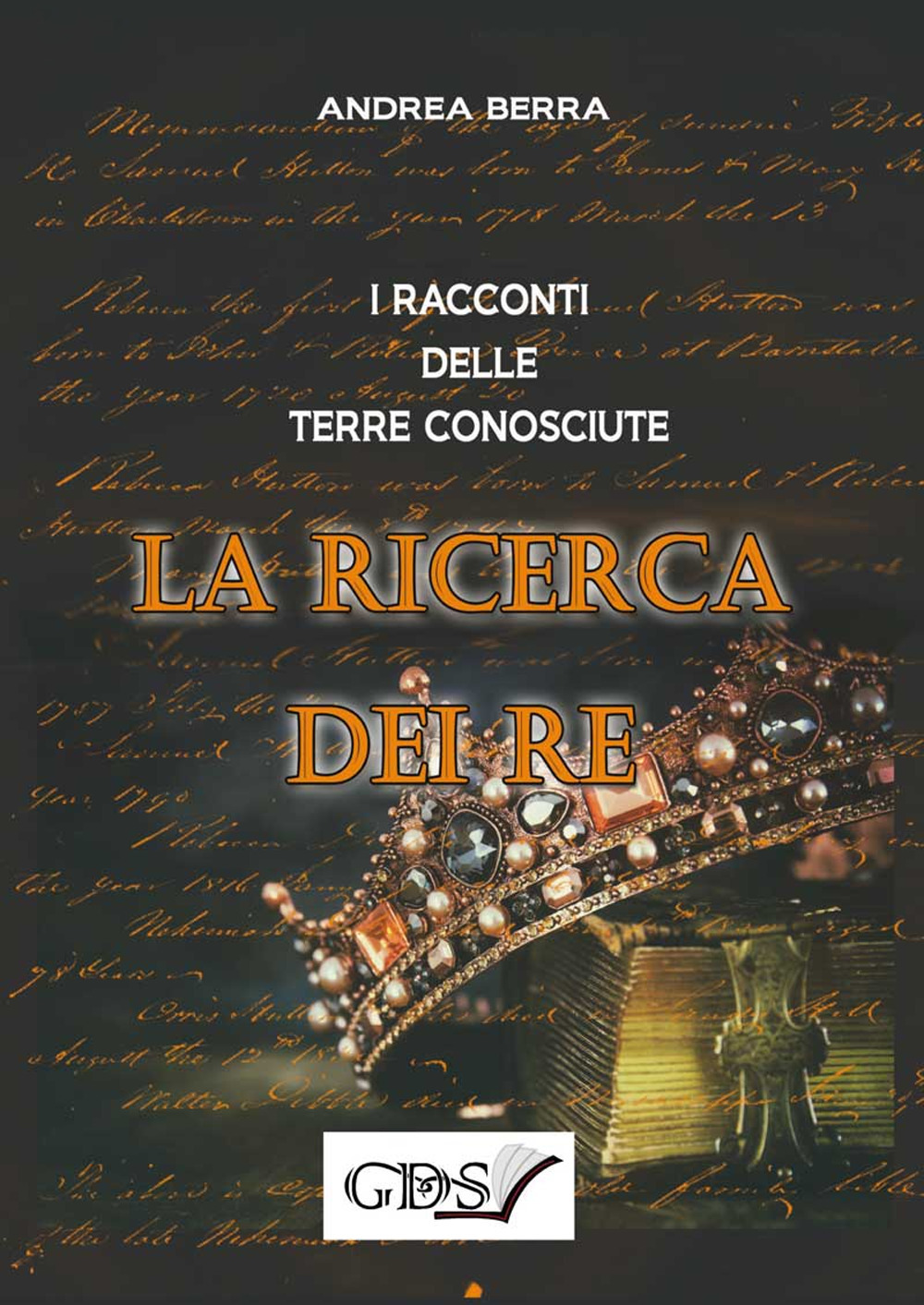 La ricerca dei re. I racconti delle terre conosciute