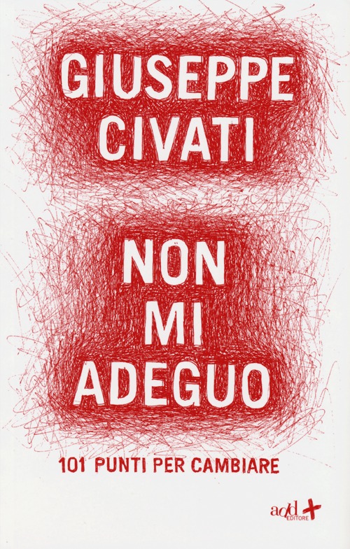 Non mi adeguo. 101 punti per cambiare