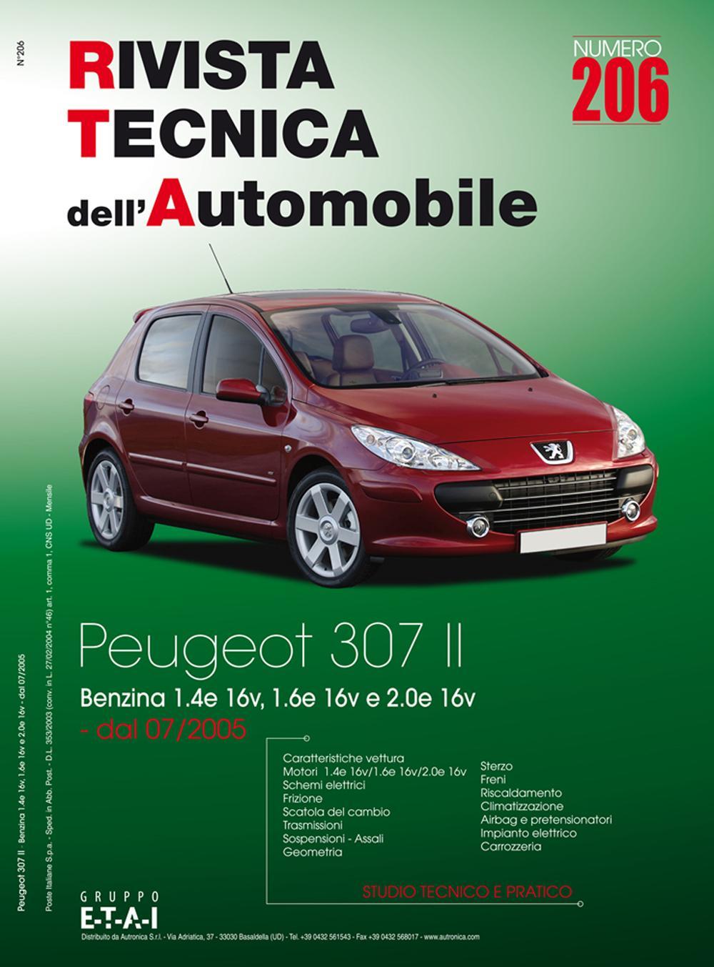 Peugeot 307. Dal 07/2005 benzina 1.4e 16v, 1.6e 16v e 2.0e 16v