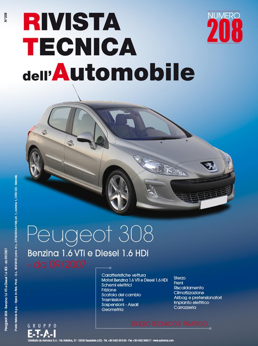 Peugeot 308. Dal 09/2007 benz. 1.6 VTi e diesel 1.6 HDi