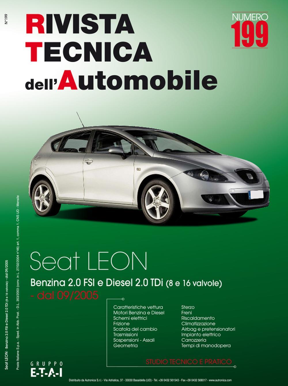 Seat Leon II. Dal 09/2005 benzina 2.0 FSi e diesel 2.0 Tdi (8 e 16 valvole)
