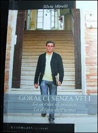 Goracci senza veli. Le accuse al politico. La difesa dell'uomo