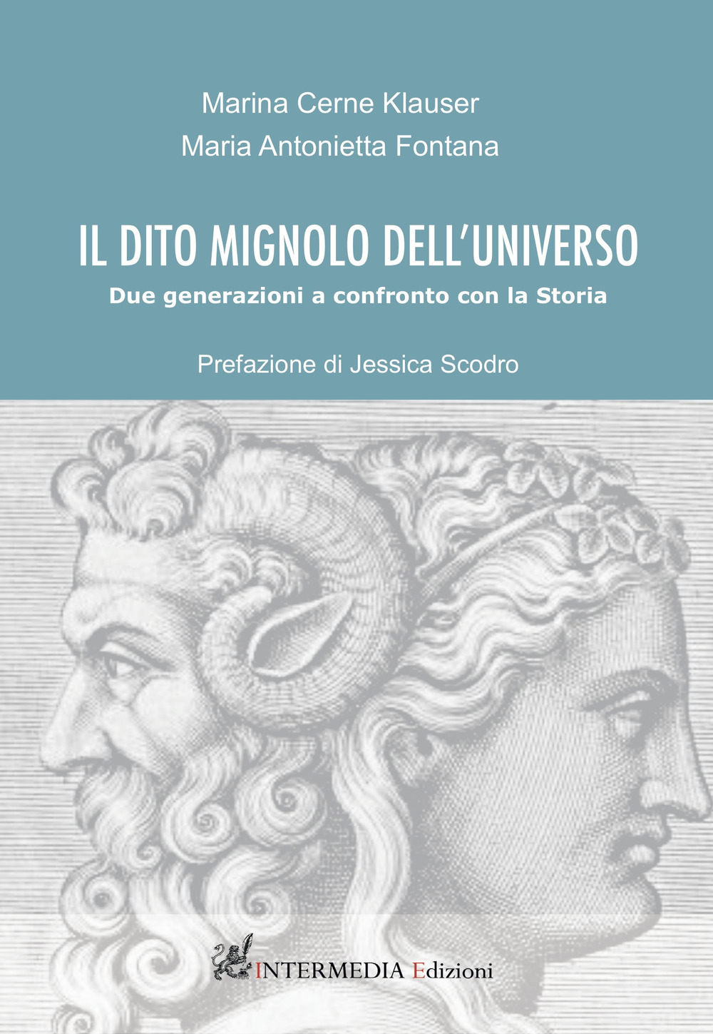 Il dito mignolo dell'universo. Due generazioni a confronto con la Storia