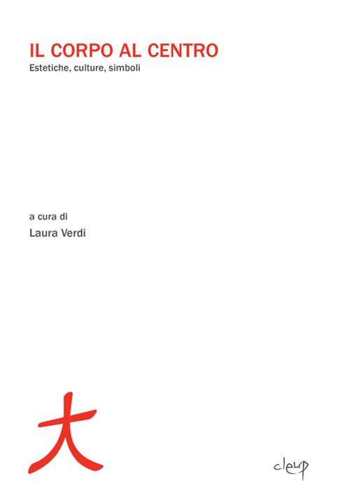 Il corpo al centro. Estetiche, culture, simboli