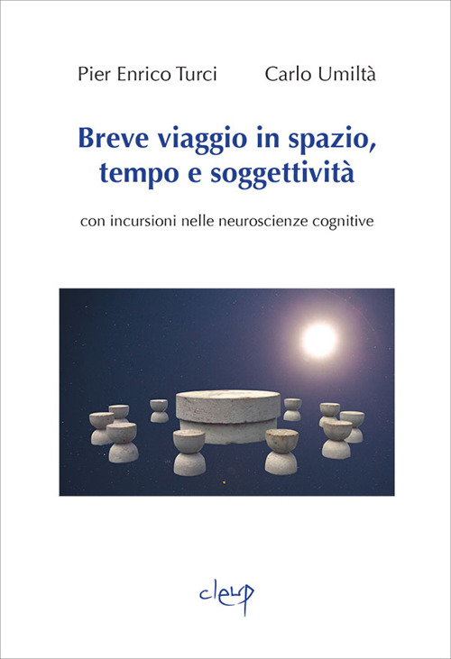 Breve viaggio in spazio, tempo e soggettività. Con incursioni nelle neuroscienze cognitive