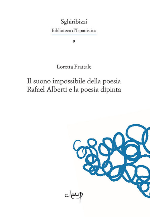 Il suono impossibile della poesia. Rafael Alberti e la poesia dipinta