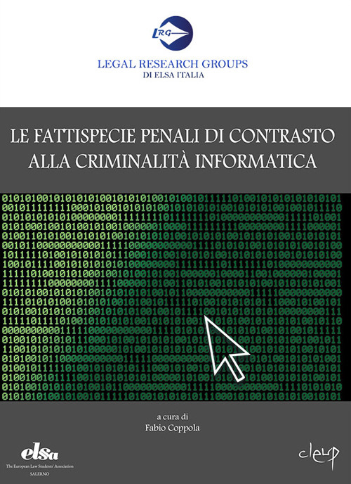 Le fattispecie penali di contrasto alla criminalità informatica