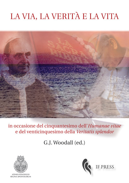 La via, la verità e la vita. In occasione del cinquantesimo dell’«Humanae vitae» e del venticinquesimo della «Veritatis splendor»