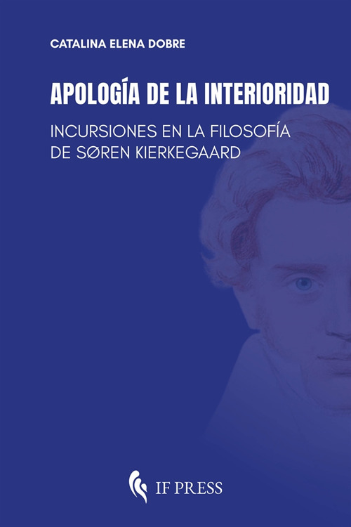 Apología de la interioridad. Incursiones en la filosofía de Søren Kierkegaard