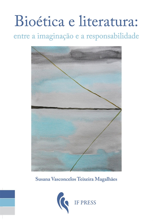Bioética e literatura: entre a imaginação e a responsabilidade