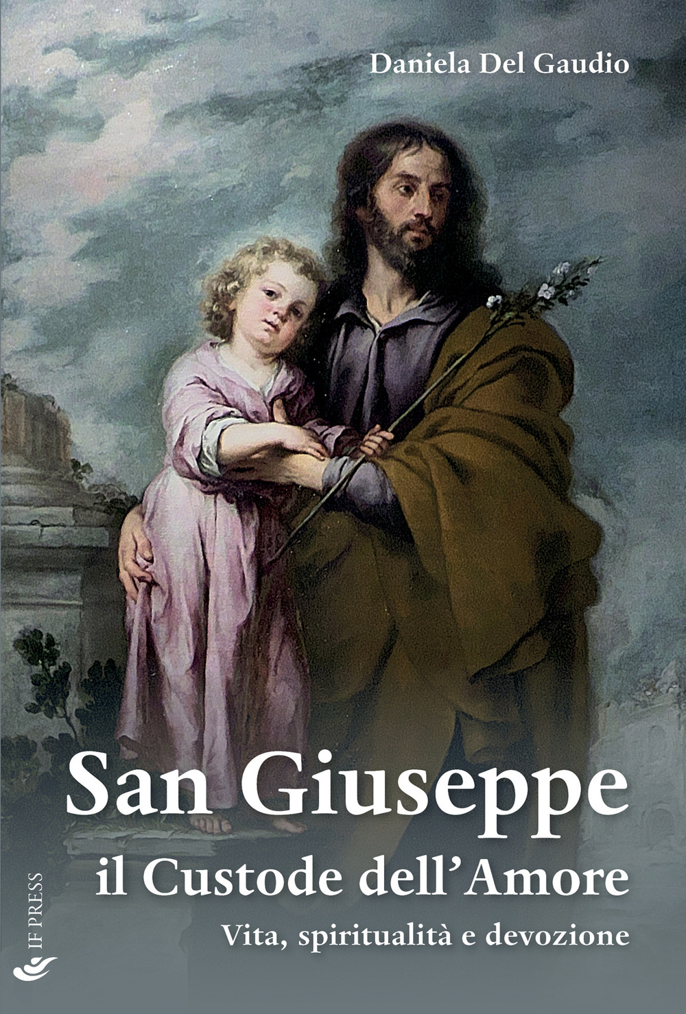 San Giuseppe il custode dell’amore. Vita, spiritualità e devozione