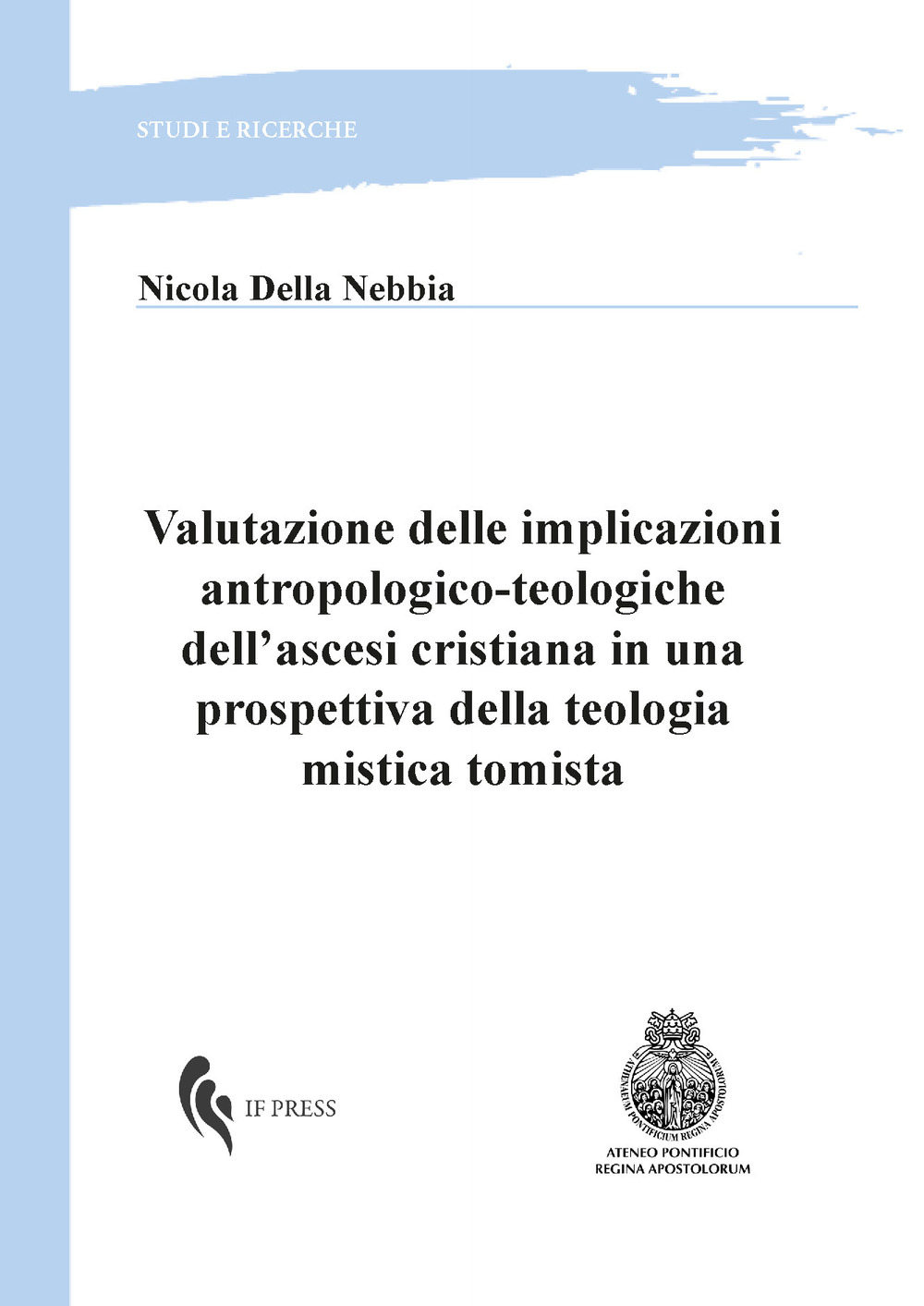 Valutazione delle implicazioni antropologico-teologiche dell’ascesi cristiana in una prospettiva della teologia mistica tomista