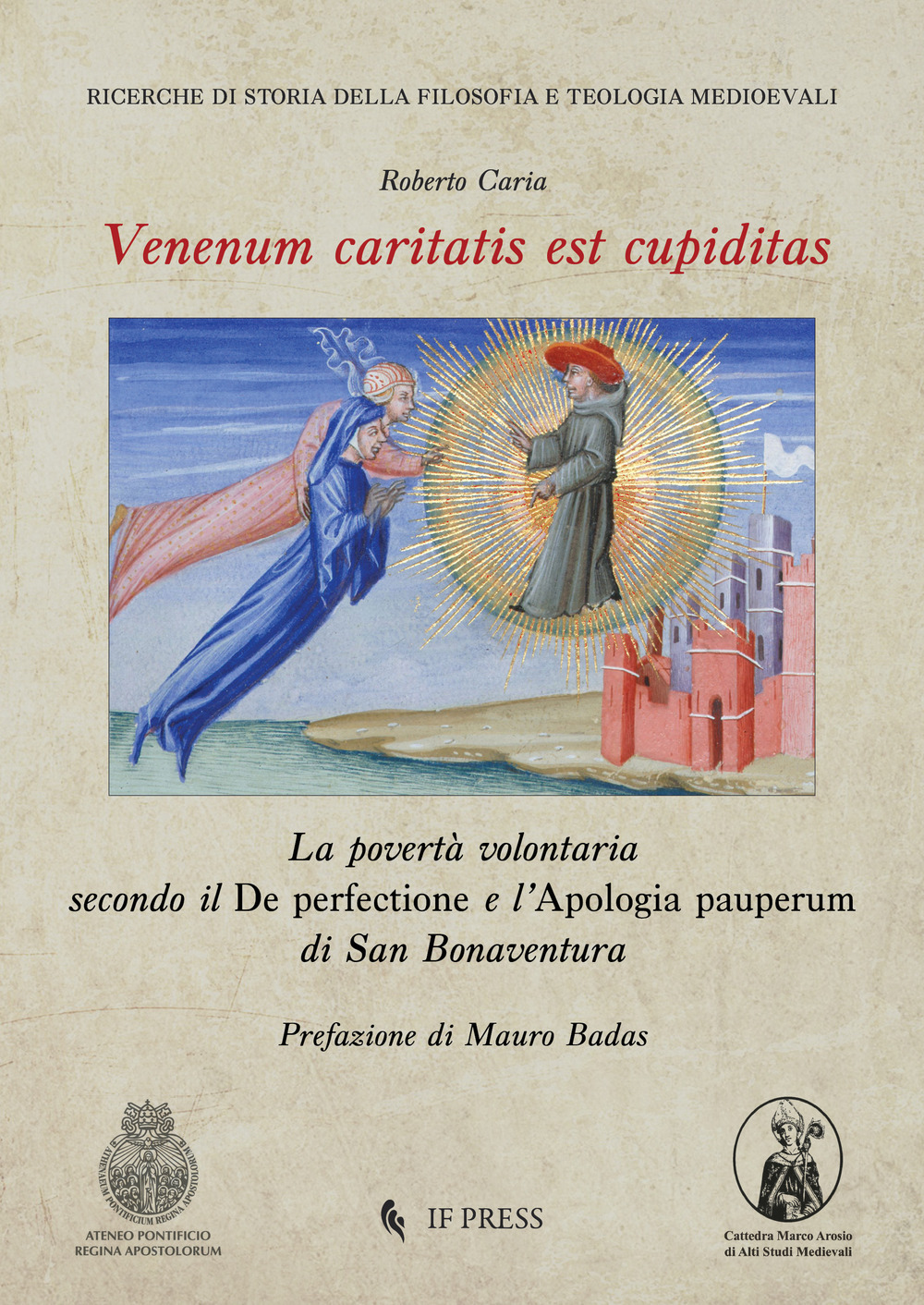 Venenum caritatis est cupiditas. La povertà volontaria secondo il De perfectione e l’Apologia pauperum di San Bonaventura