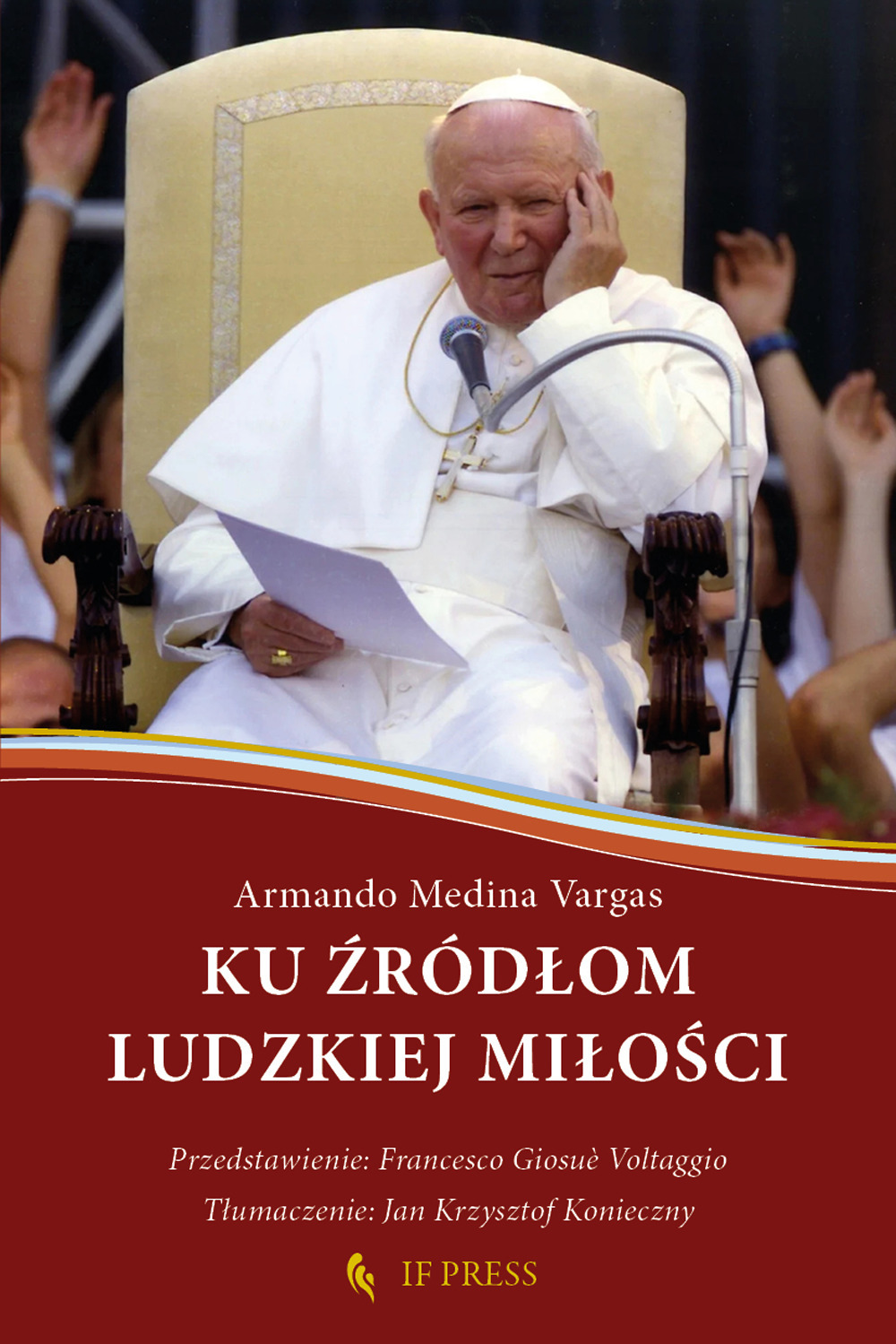 Ku źródłom ludzkiej miłości. Relacja wzajemnego daru, klucz hermeneutyczny do antropologii adekwatnej św. Jana Pawła II
