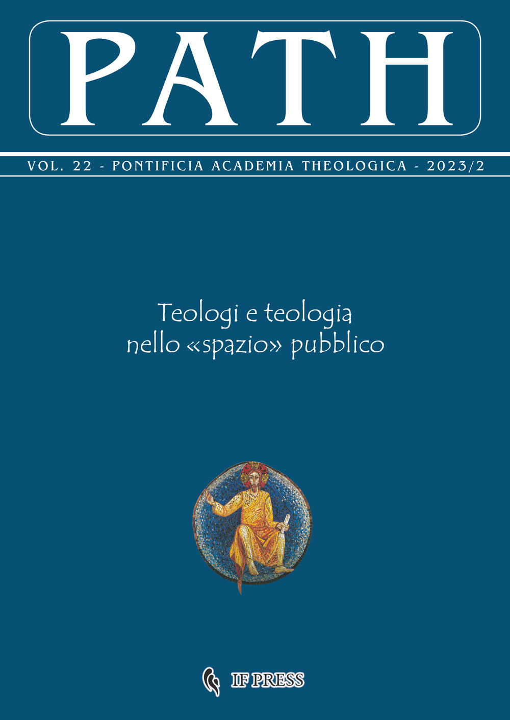 Path. Vol. 22: Teologi e teologia nello «spazio» pubblico