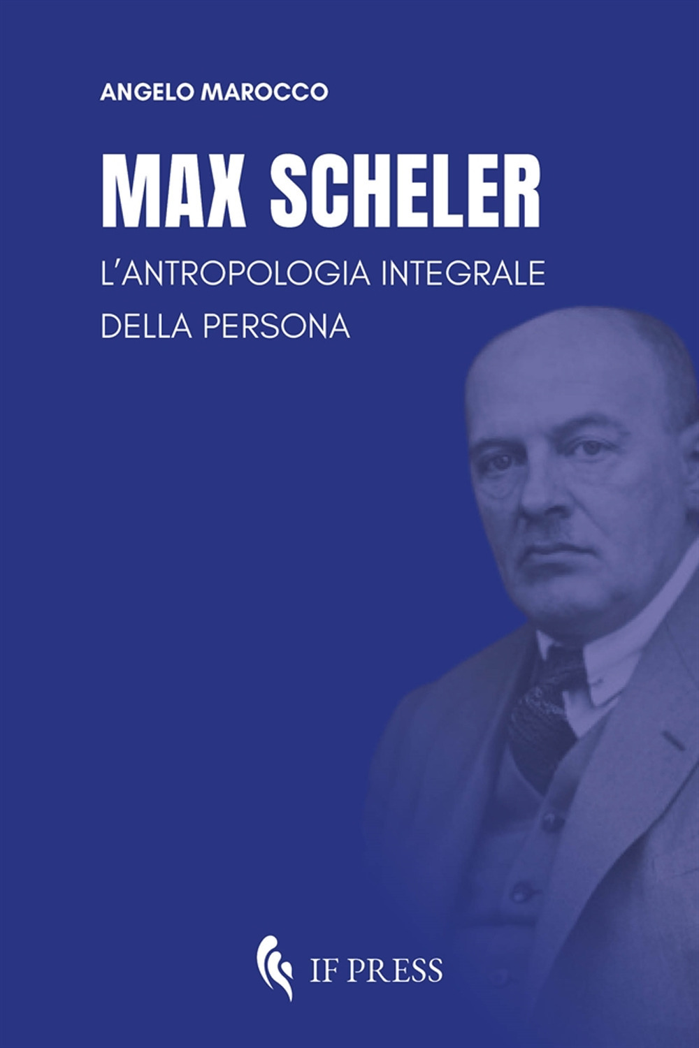 Max Scheler. L'antropologia integrale della persona