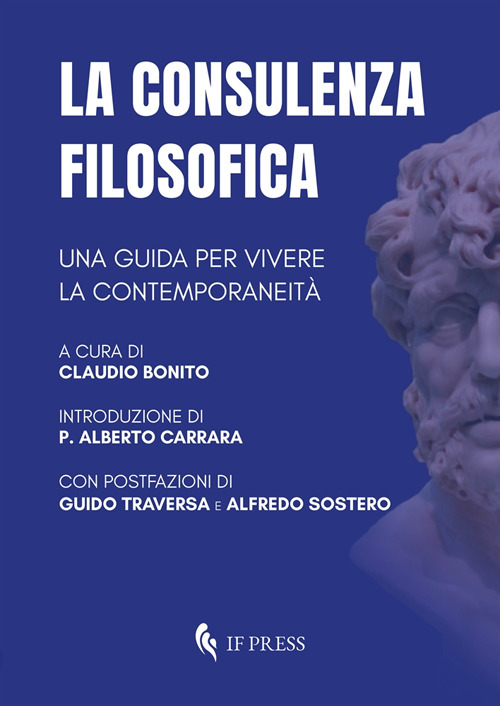 La consulenza filosofica. Una guida per vivere la contemporaneità