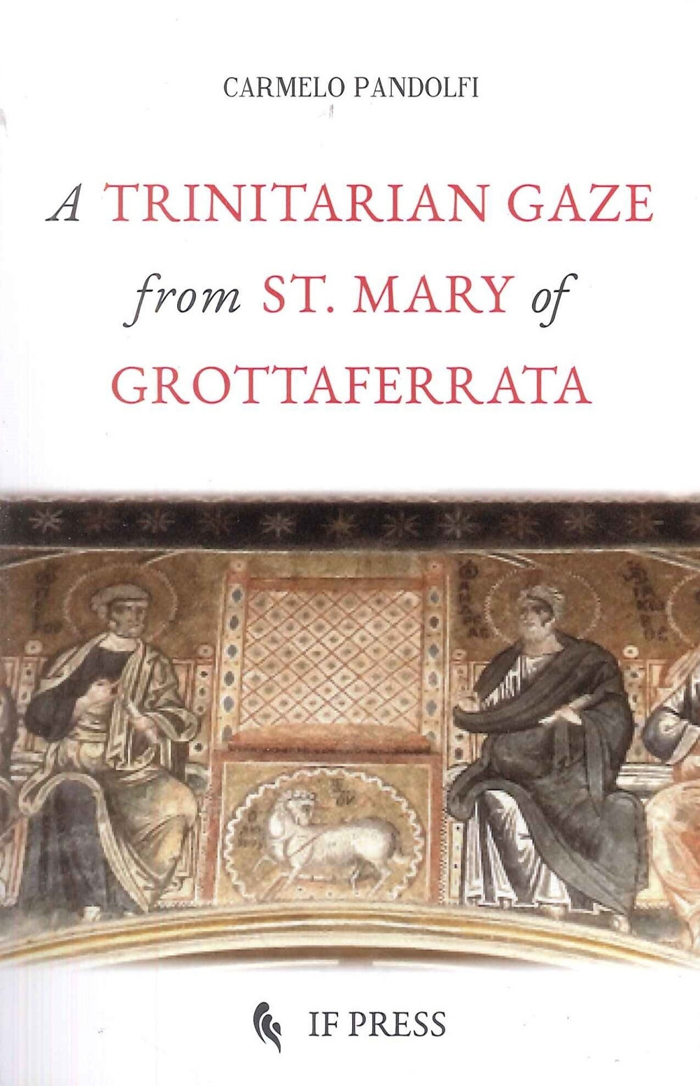 Uno sguardo trinitario da S. Maria di Grottaferrata. Ediz. inglese